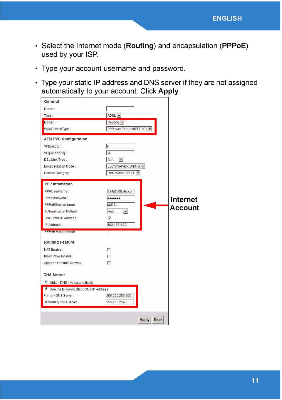 Type your account username and password.