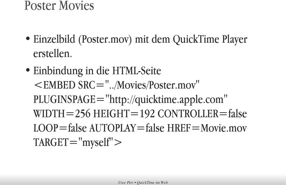Einbindung in die HTML-Seite <EMBED SRC="../Movies/Poster.