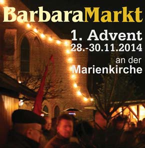 Öffnungszeiten Barbaramarkt: Fr, 28.11.2014, 18.00 21.00 Uhr Sa, 29.11.2014, 14.00 21.00 Uhr So, 30.11.2014, 11.00 18.