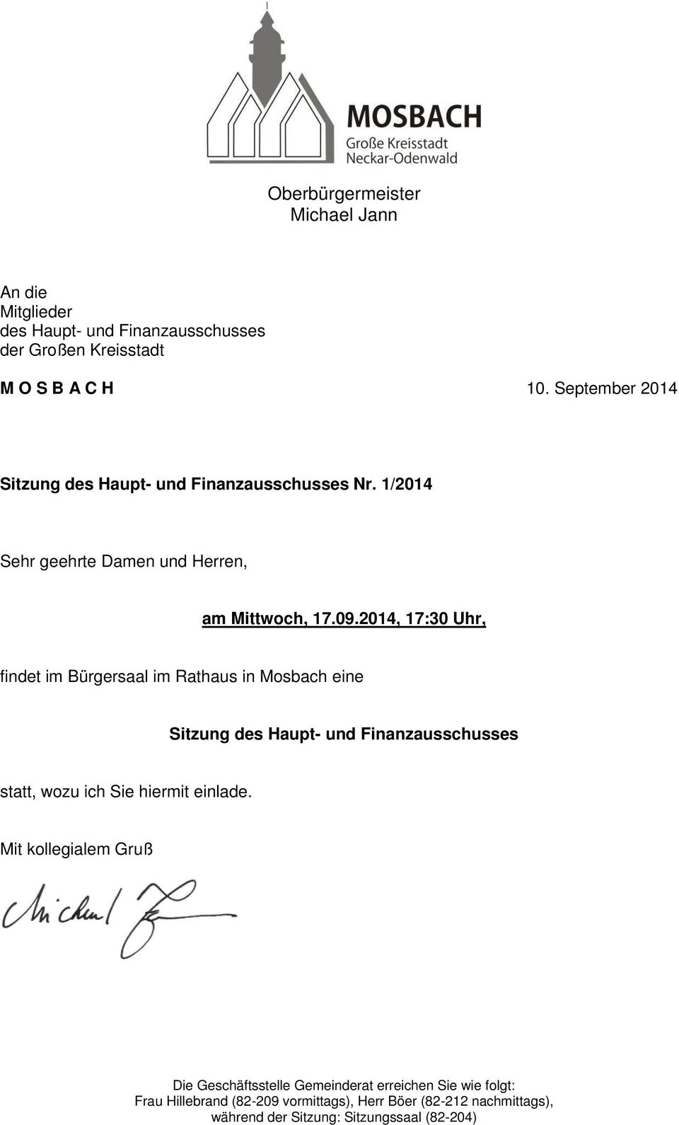 2014, 17:30 Uhr, findet im Bürgersaal im Rathaus in Mosbach eine Sitzung des Haupt- und Finanzausschusses statt, wozu ich Sie hiermit einlade.