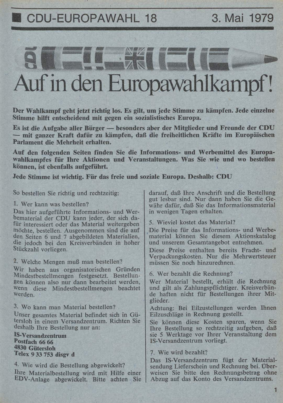 -EUROPAWAHL 18 3. Mai 1979 Auf in den Europawahlkampf! Der Wahlkampf geht jetzt richtig los. Es gilt, um jede Stimme zu kämpfen.