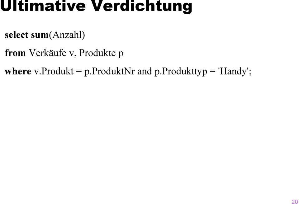 Produkte p where v.produkt = p.