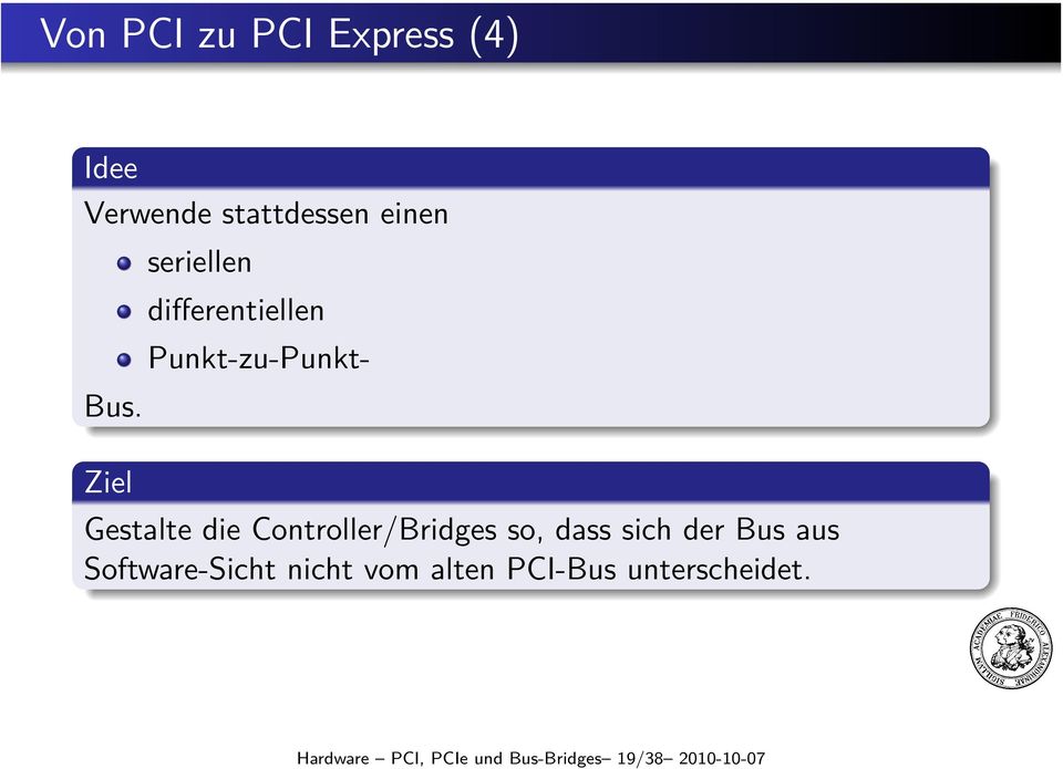 Controller/Bridges so, dass sich der Bus aus Software-Sicht nicht
