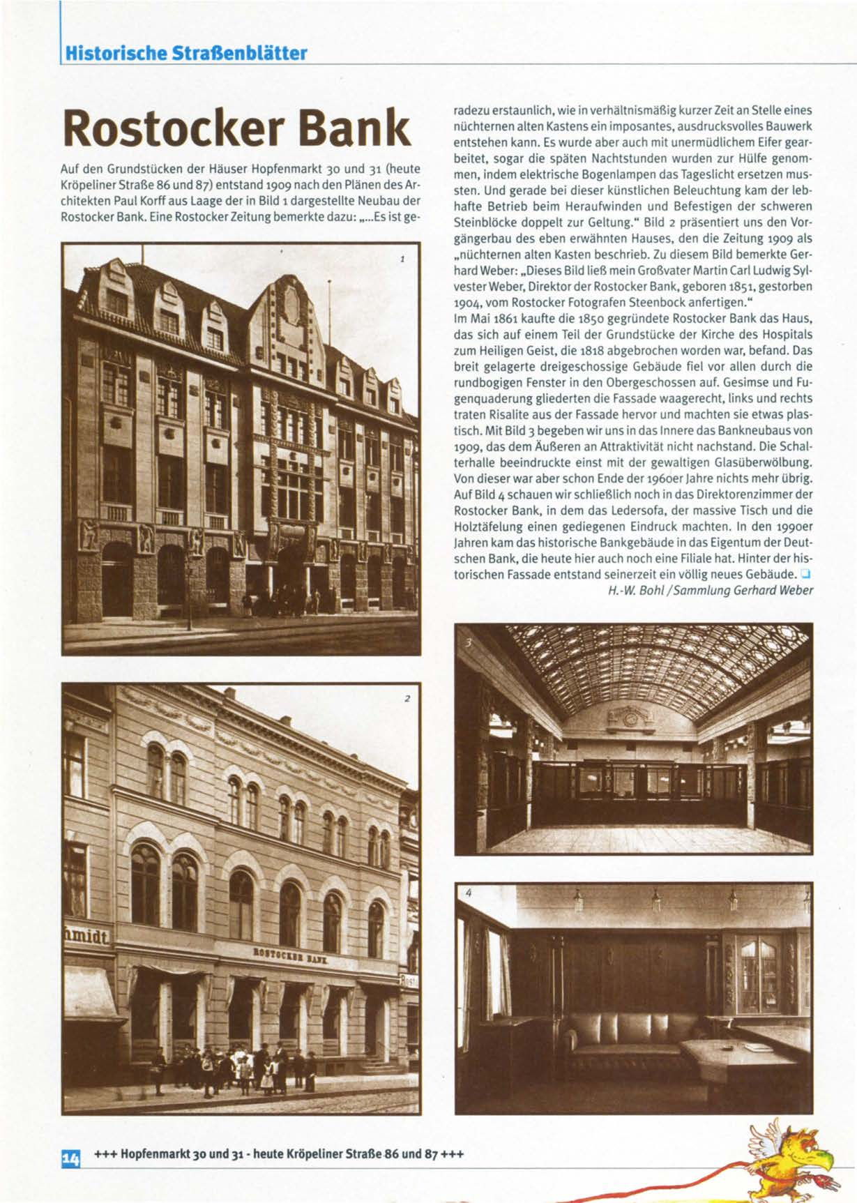 I Historische Straßenblätter Rostocker Bank Auf den Grundstücken der Häuser Hopfenmarkt 30 und 31 (heute Kröpeliner Straße 86 und 87) entstand 1909 nach den Plänen des Architekten Paul Korff aus