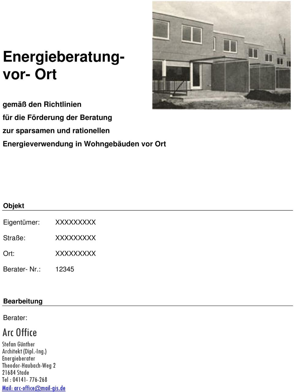Berater- Nr.: 12345 Bearbeitung Berater: Arc Office Stefan Günther Architekt (Dipl.-Ing.