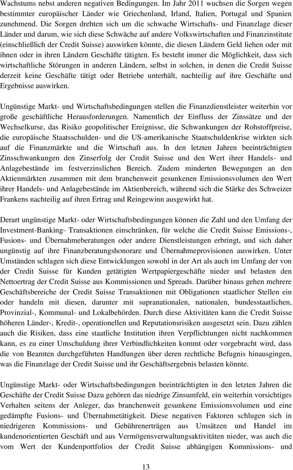 Suisse) auswirken könnte, die diesen Ländern Geld liehen oder mit ihnen oder in ihren Ländern Geschäfte tätigten.