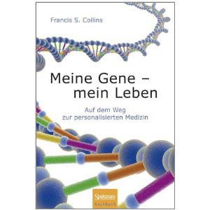 36 Erfahrung Francis S. Collins: Allein durch das Lesen dieses Buches wissen Sie von personalisierter Medizin bestimmt schon mehr als ihr Arzt. Francis S. Collins (2011): Meine Gene - mein Leben.