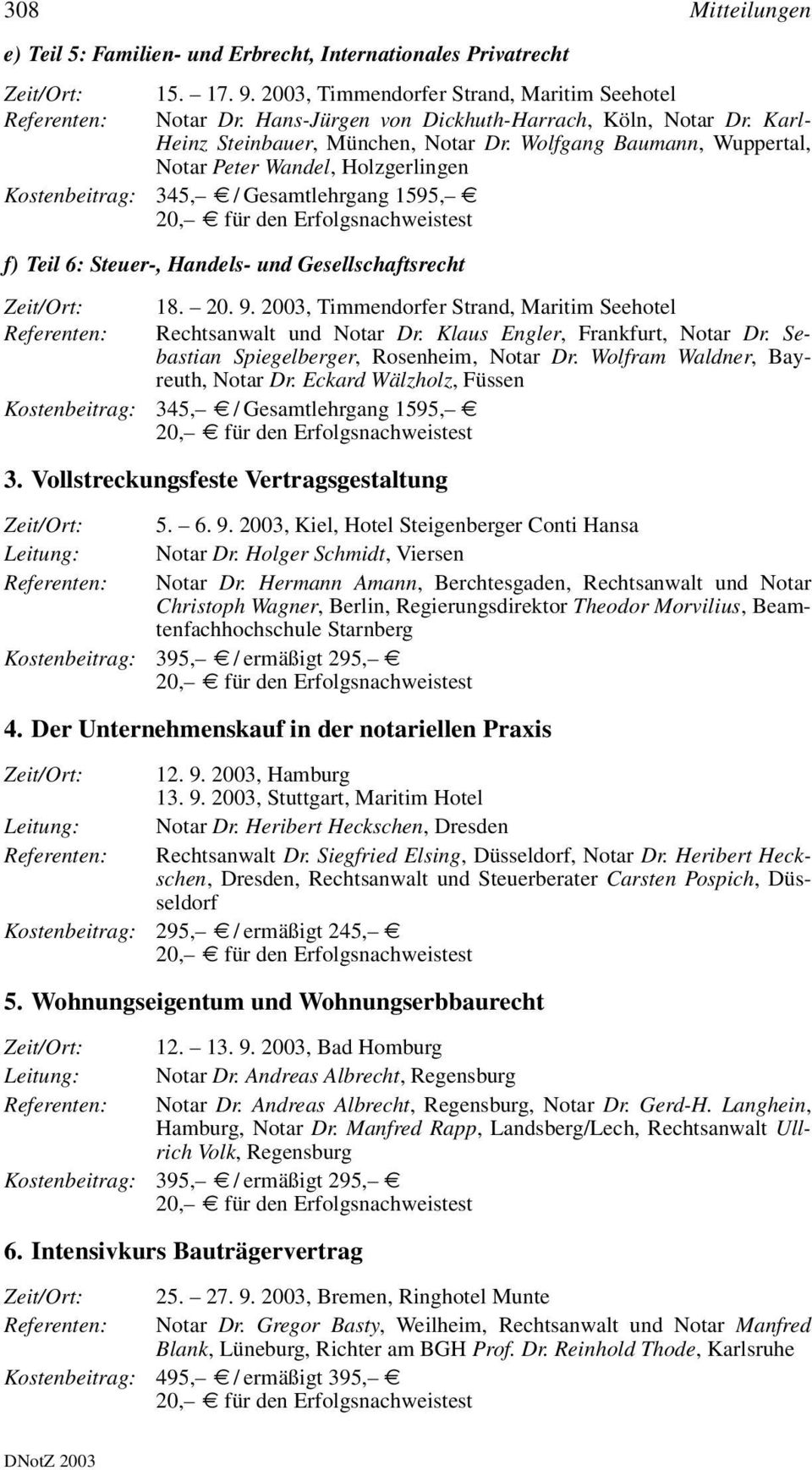 2003, Timmendorfer Strand, Maritim Seehotel Rechtsanwalt und Notar Dr. Klaus Engler, Frankfurt, Notar Dr. Sebastian Spiegelberger, Rosenheim, Notar Dr. Wolfram Waldner, Bayreuth, Notar Dr.