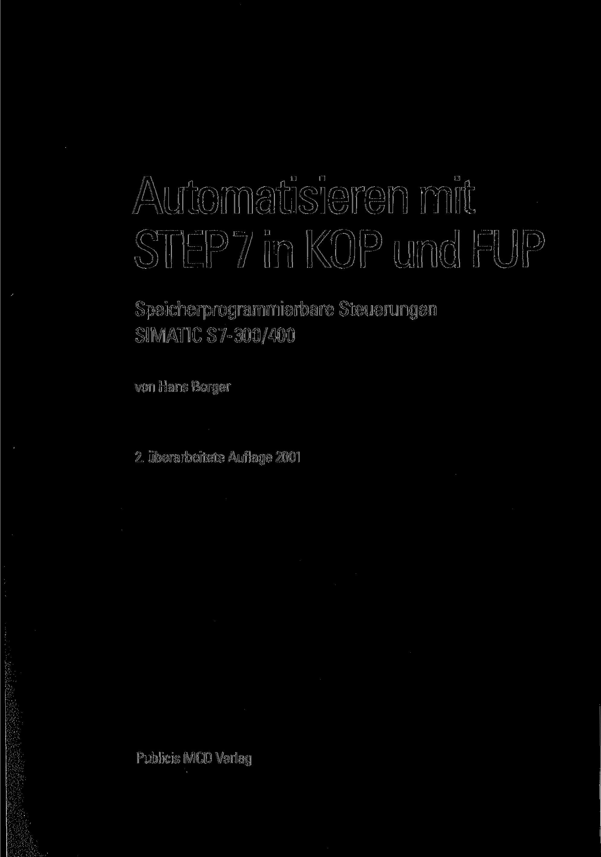 Automatisieren mit STEP7 in KOP und FUP Speicherprogrammierbare Steuerungen