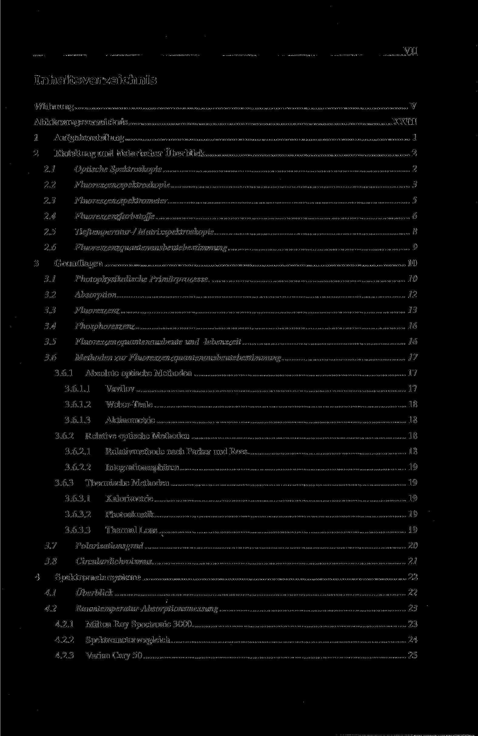 vn Inhaltsverzeichnis Widmung V Abkürzungsverzeichnis XXIII 1 Aufgabenstellung 1 2 Einleitung und historischer Überblick 2 2.1 Optische Spektroskopie 2 2.2 Fluoreszenzspektroskopie 3 2.