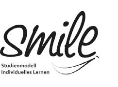 SMILE: StudienModell Individuelles LErnen Beratung rund um Lernen und Studienplanung für herausragende Studierende und für Studierende, denen das Studium etwas schwerer fällt.