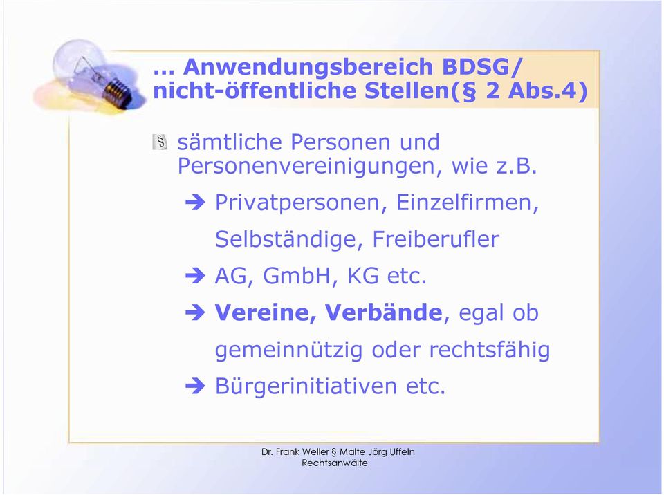 Privatpersonen, Einzelfirmen, Selbständige, Freiberufler AG, GmbH,