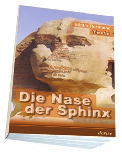 Günter Hartmann Die Nase der Sphinx 102 Seiten, Hardcover ISBN: 978-3-942401-14-2 14,70 Günter Hartmann hat seine Freunde lange auf das erste Buch warten lassen.