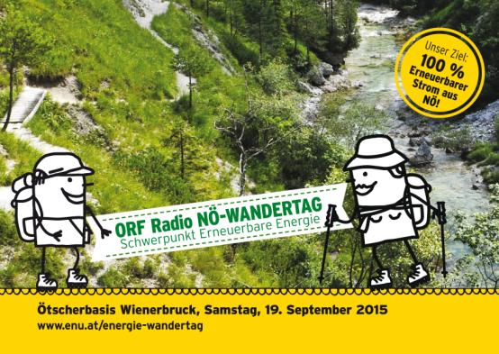 Umweltseite ORF Radio NÖ-Wandertag Schwerpunkt Erneuerbare Energie Herbstzeit ist Wanderzeit: Wandern Sie am 19. September 2015 mit beim ORF Radio NÖ Wandertag im Rahmen der NÖ Landesausstellung.