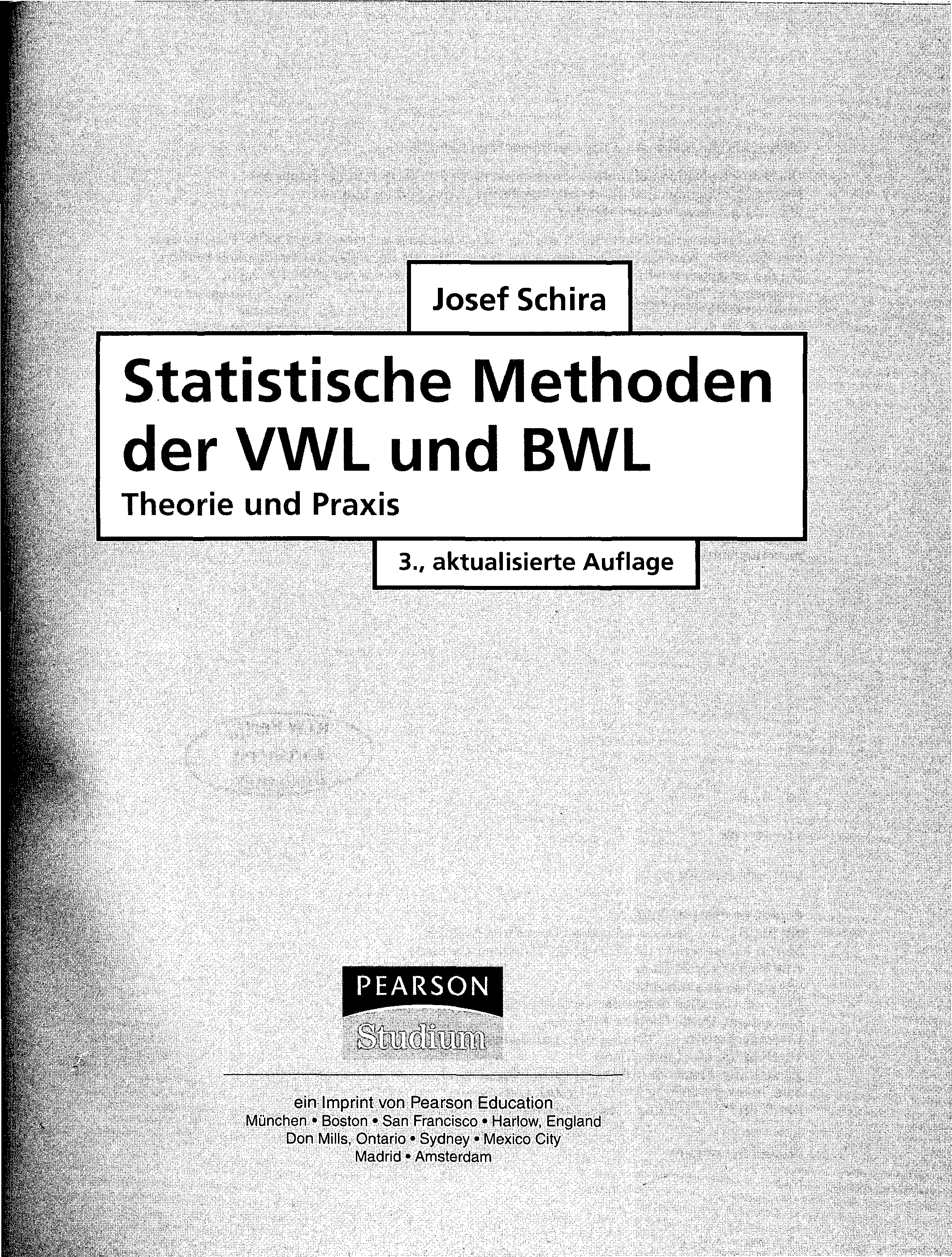 Josef Schira Statistische Methoden der VWL und BWL Theorie und Praxis 3.