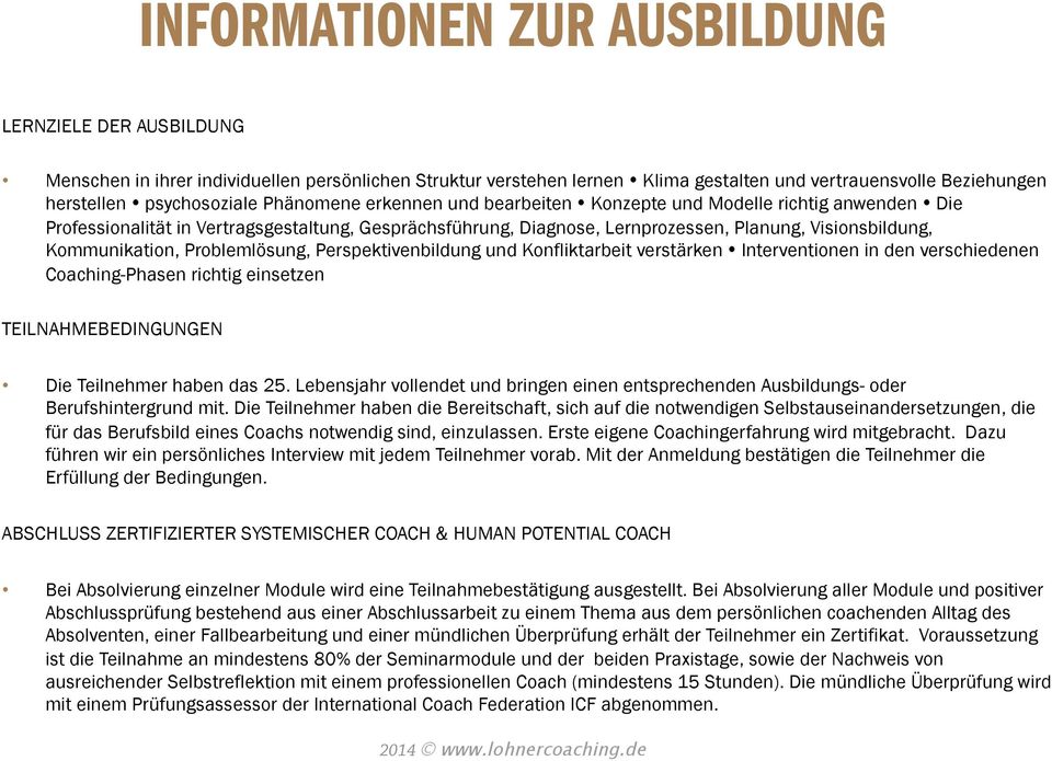 Problemlösung, Perspektivenbildung und Konfliktarbeit verstärken Interventionen in den verschiedenen Coaching-Phasen richtig einsetzen TEILNAHMEBEDINGUNGEN Die Teilnehmer haben das 25.