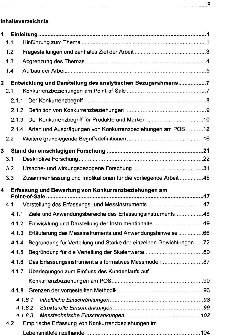 1.3 Der Konkurrenzbegriff für Produkte und Marken 10 2.1.4 Arten und Ausprägungen von Konkurrenzbeziehungen am POS 12 2.