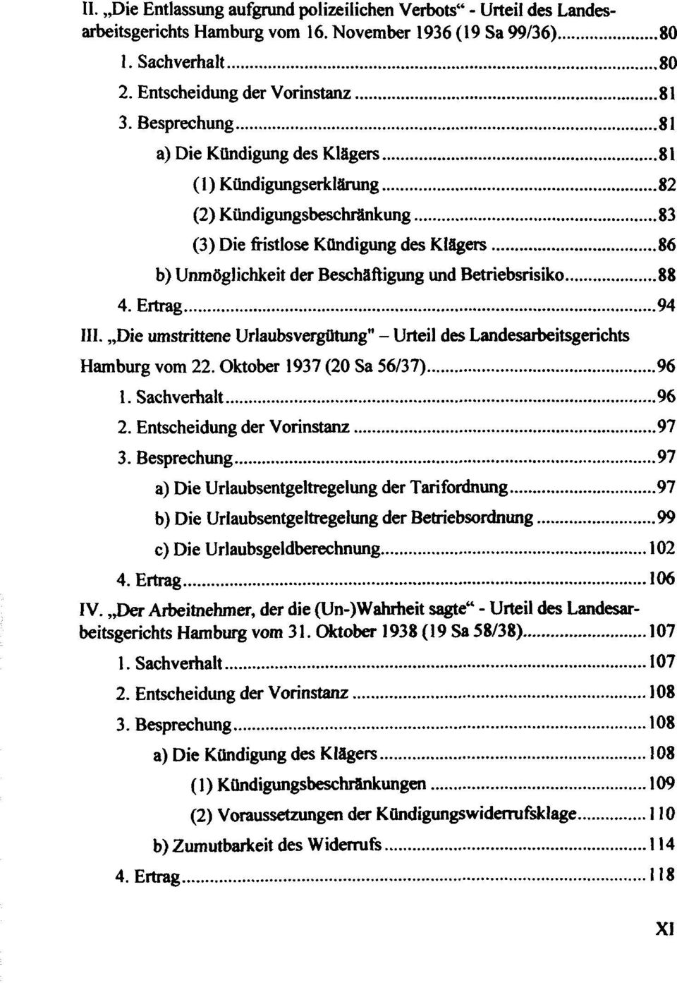 Betriebsrisiko 88 4. Ertrag 94 III. Die umstrittene Urlaubsvergütung" - Urteil des Landesarbeitsgerichts Hamburg vom 22. Oktober 1937 (20 Sa 56/37) 96 1. Sachverhalt 96 2.