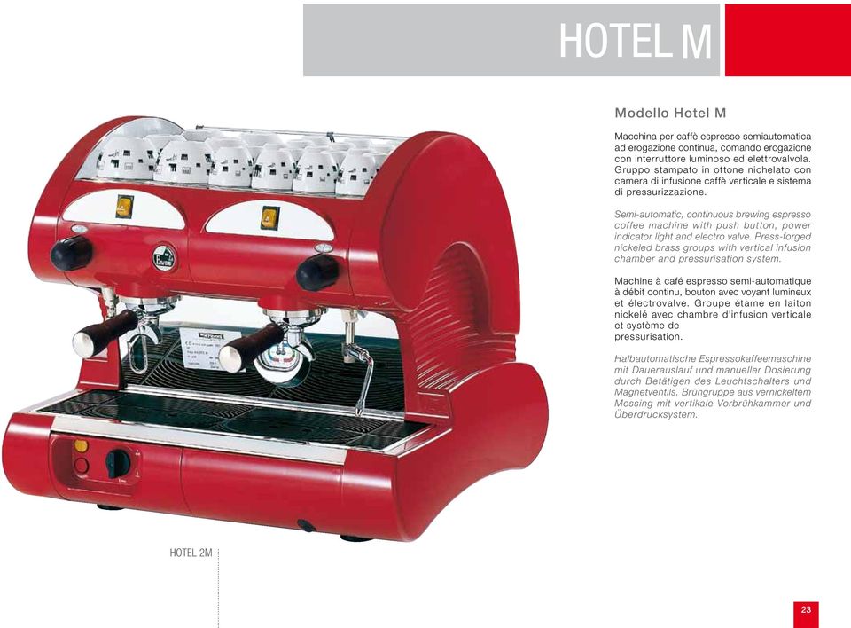 Semi-automatic, continuous brewing espresso coffee machine with push button, power indicator light and electro valve.