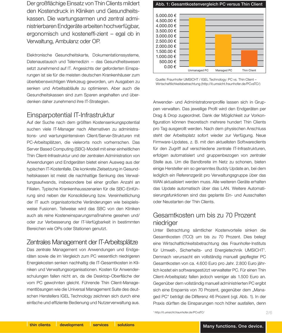 Elektronische Gesundheitskarte, Dokumentationssysteme, Datenaustausch und Telemedizin - das Gesundheitswesen setzt zunehmend auf IT.