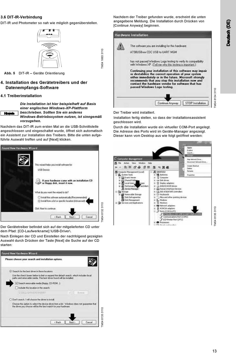 1 Treiberinstallation Die Installation ist hier beispielhaft auf Basis einer englischen Windows-XP-Plattform beschrieben.