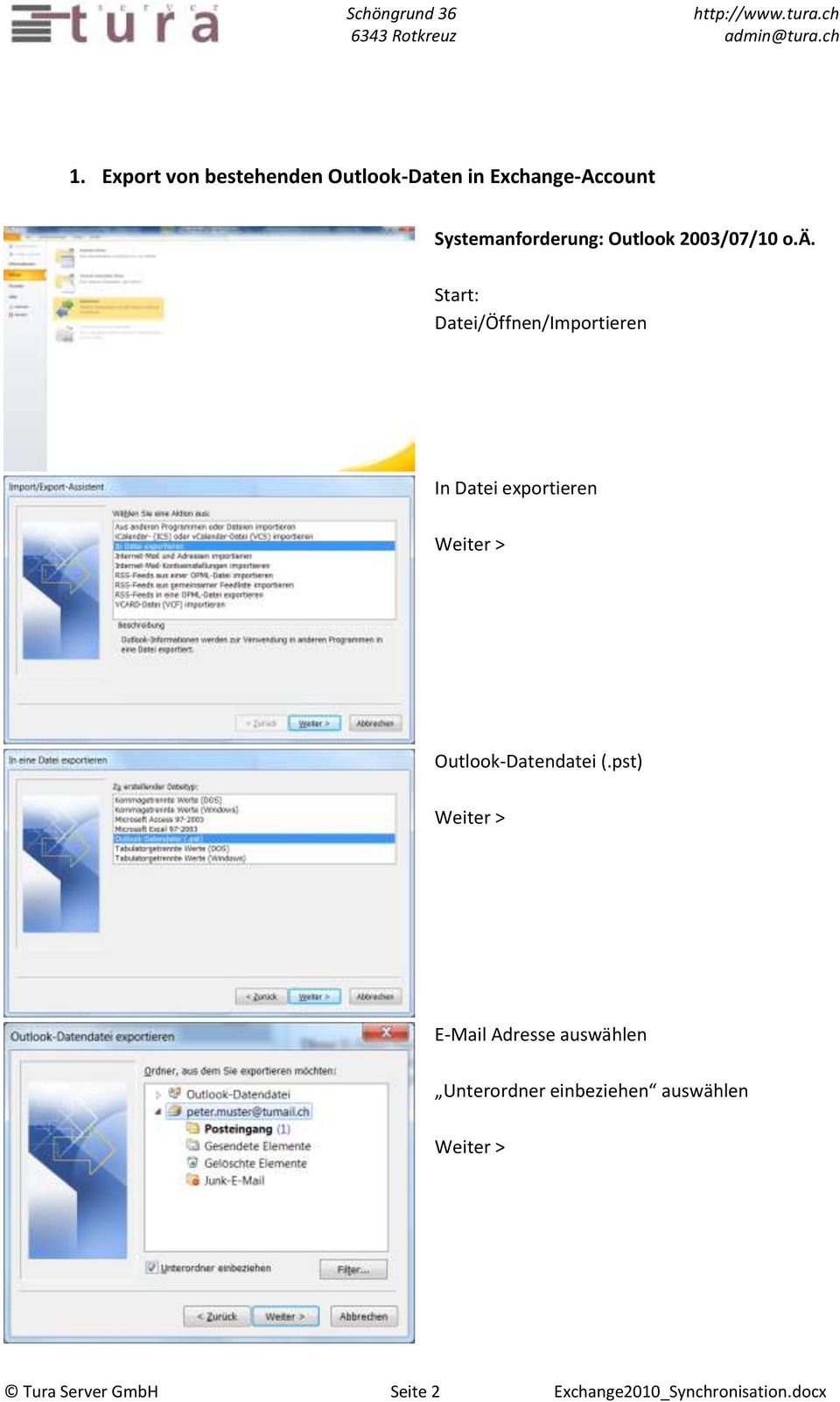 Start: Datei/Öffnen/Importieren In Datei exportieren Outlook-Datendatei (.