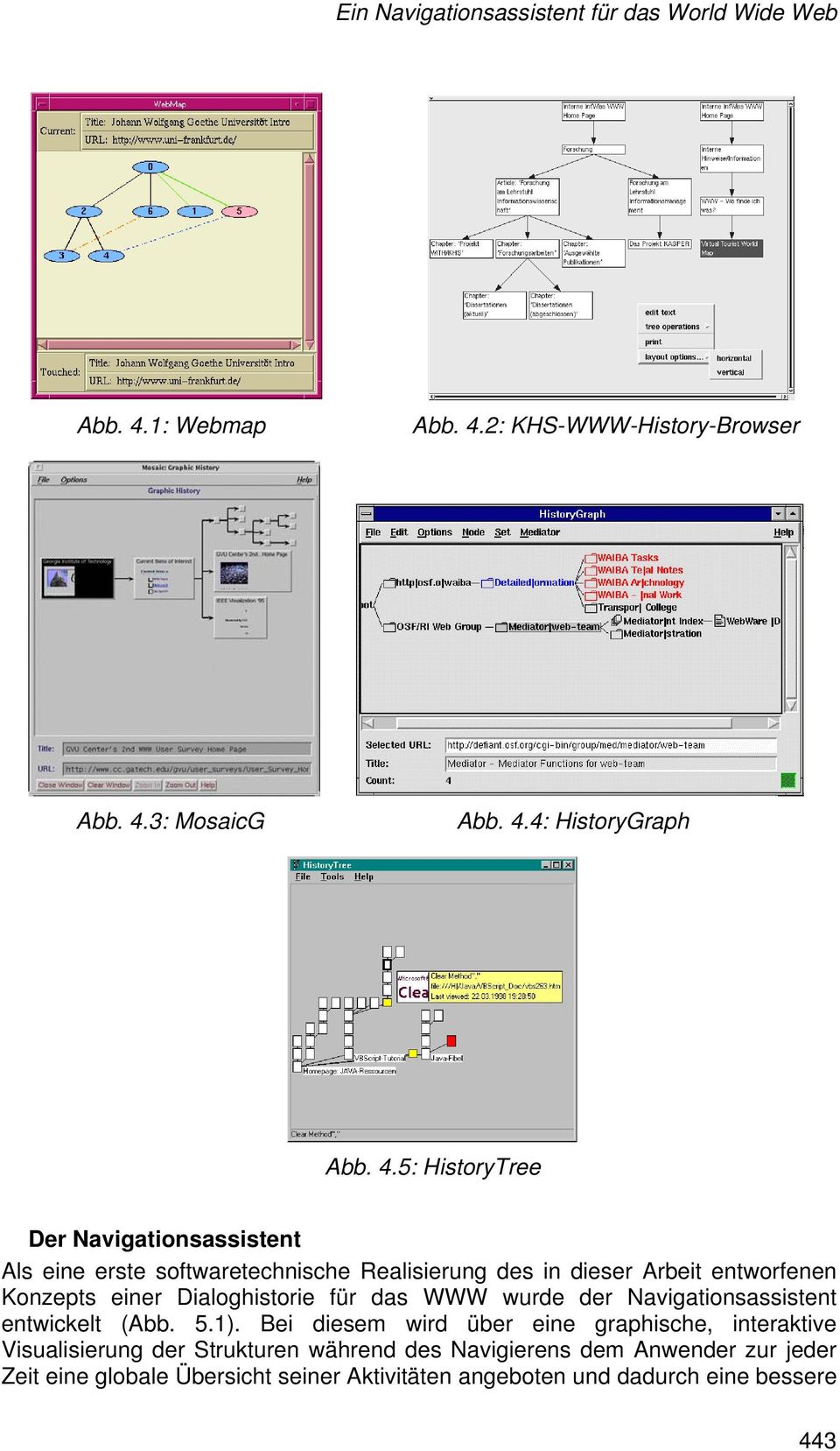 Dialoghistorie für das WWW wurde der Navigationsassistent entwickelt (Abb. 5.1).