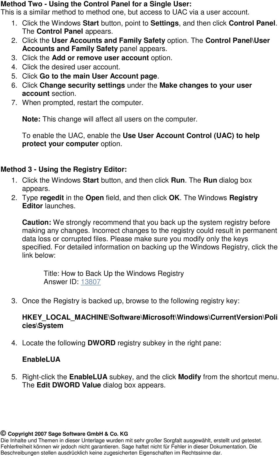 The Control Panel\User Accounts and Family Safety panel 3. Click the Add or remove user account option. 4. Click the desired user account. 5. Click Go to the main User Account page. 6.