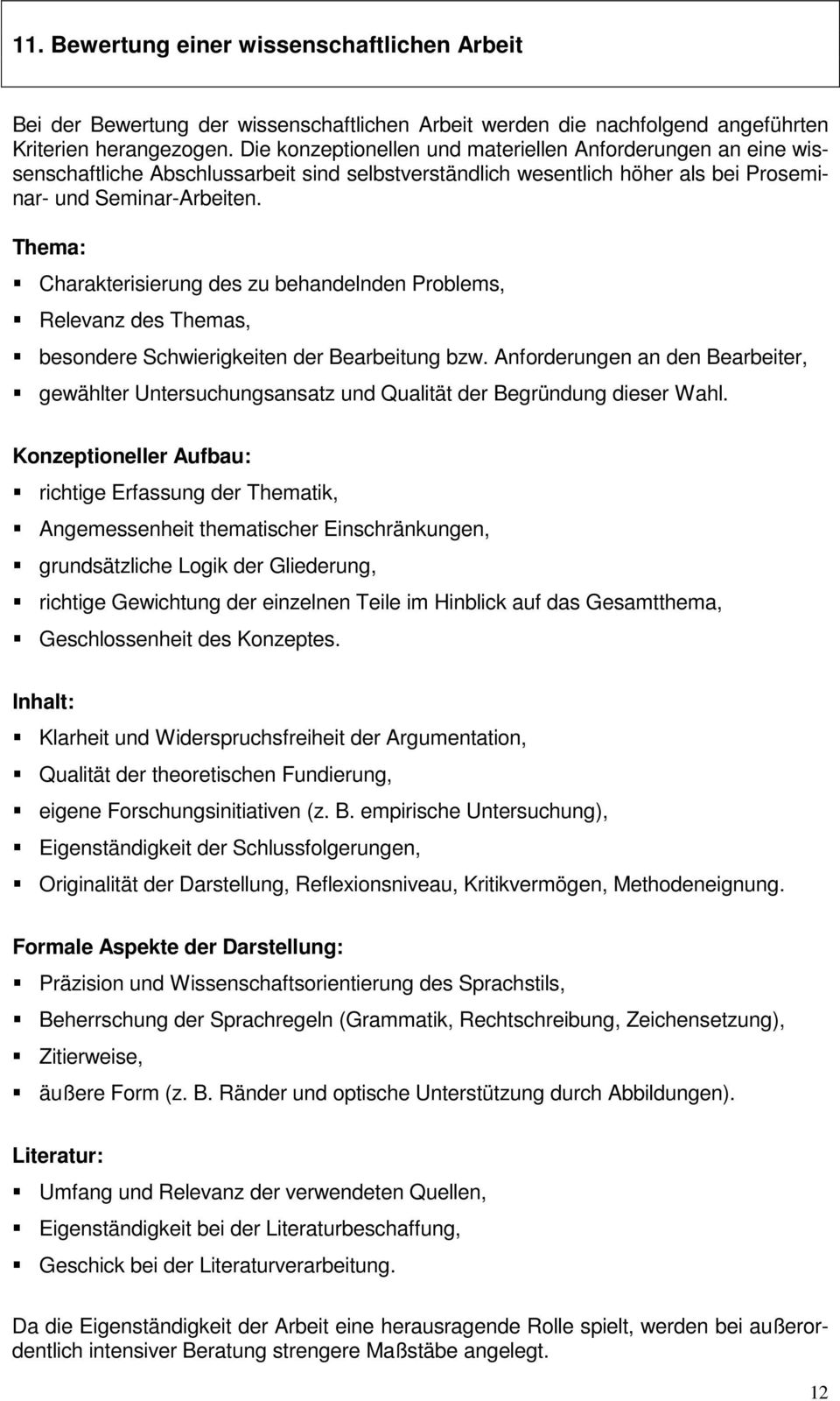 Thema: Charakterisierung des zu behandelnden Problems, Relevanz des Themas, besondere Schwierigkeiten der Bearbeitung bzw.