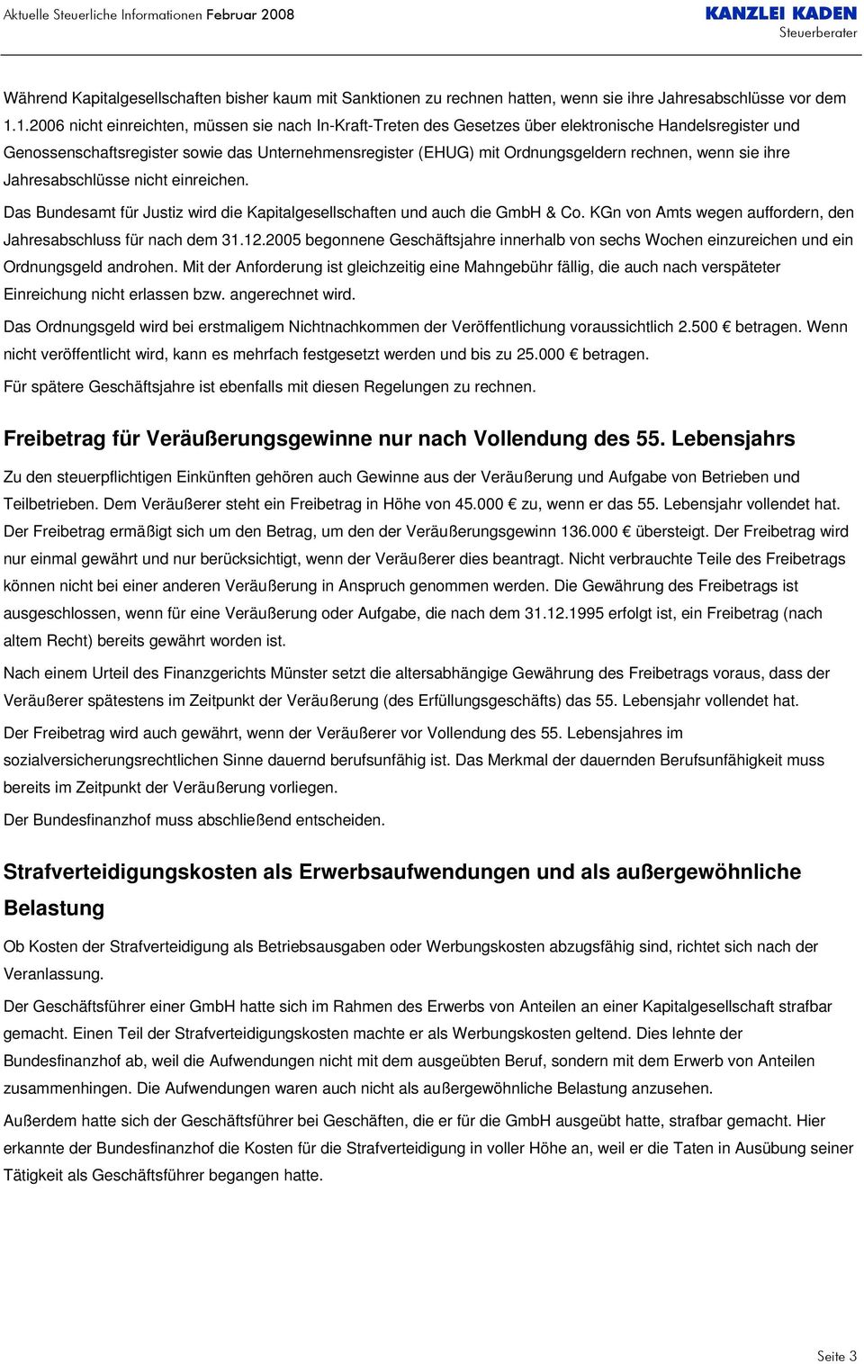 rechnen, wenn sie ihre Jahresabschlüsse nicht einreichen. Das Bundesamt für Justiz wird die Kapitalgesellschaften und auch die GmbH & Co.