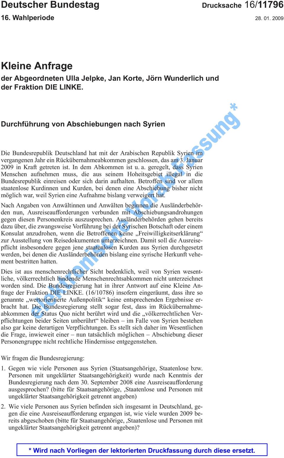 fm, Frame Durchführung von Abschiebungen nach Syrien Die Bundesrepublik Deutschland hat mit der Arabischen Republik Syrien im vergangenen Jahr ein Rückübernahmeabkommen geschlossen, das am 3.