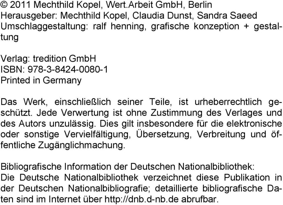 Printed in Germany Das Werk, einschließlich seiner Teile, ist urheberrechtlich geschützt. Jede Verwertung ist ohne Zustimmung des Verlages und des Autors unzulässig.