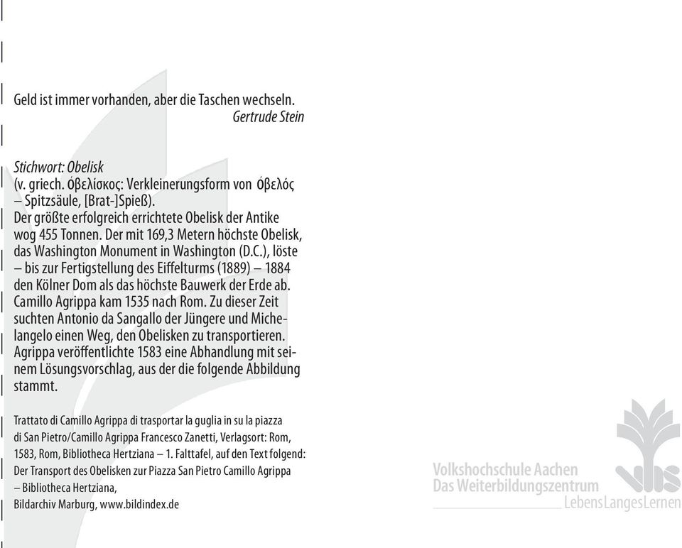 ), löste bis zur Fertigstellung des Eiffelturms (1889) 1884 den Kölner Dom als das höchste Bauwerk der Erde ab. Camillo Agrippa kam 1535 nach Rom.