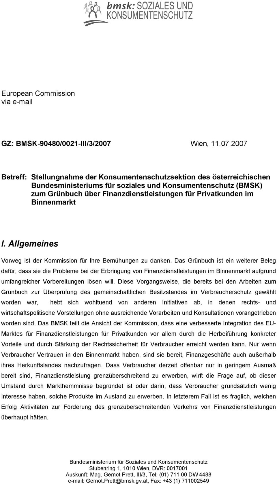 2007 Betreff: Stellungnahme der Konsumentenschutzsektion des österreichischen Bundesministeriums für soziales und Konsumentenschutz (BMSK) zum Grünbuch über Finanzdienstleistungen für Privatkunden im