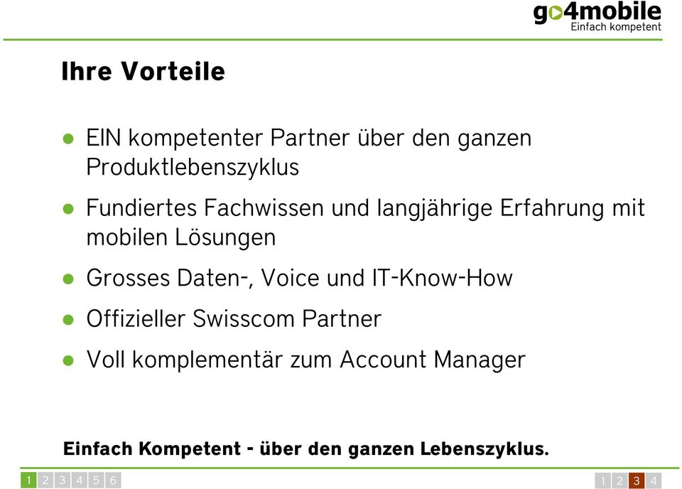 Daten-, Voice und IT-Know-How Offizieller Swisscom Partner Voll komplementär