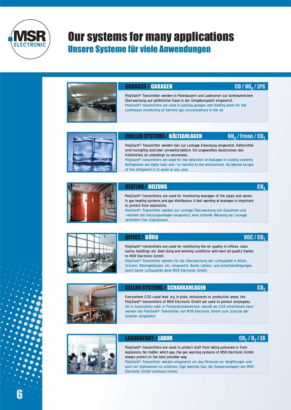 PolyGard transmitters are used in parking garages and loading areas for the continuous monitoring of harmful gas concentrations in the air.