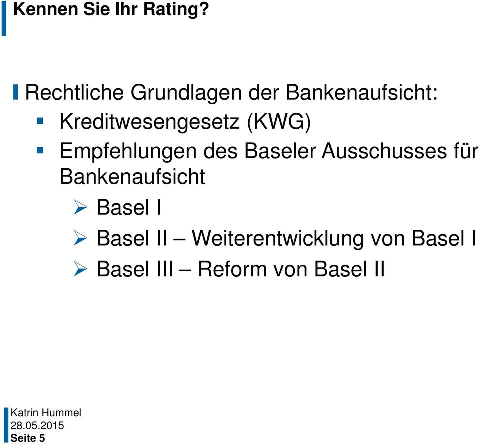 Ausschusses für Bankenaufsicht Basel I Basel II