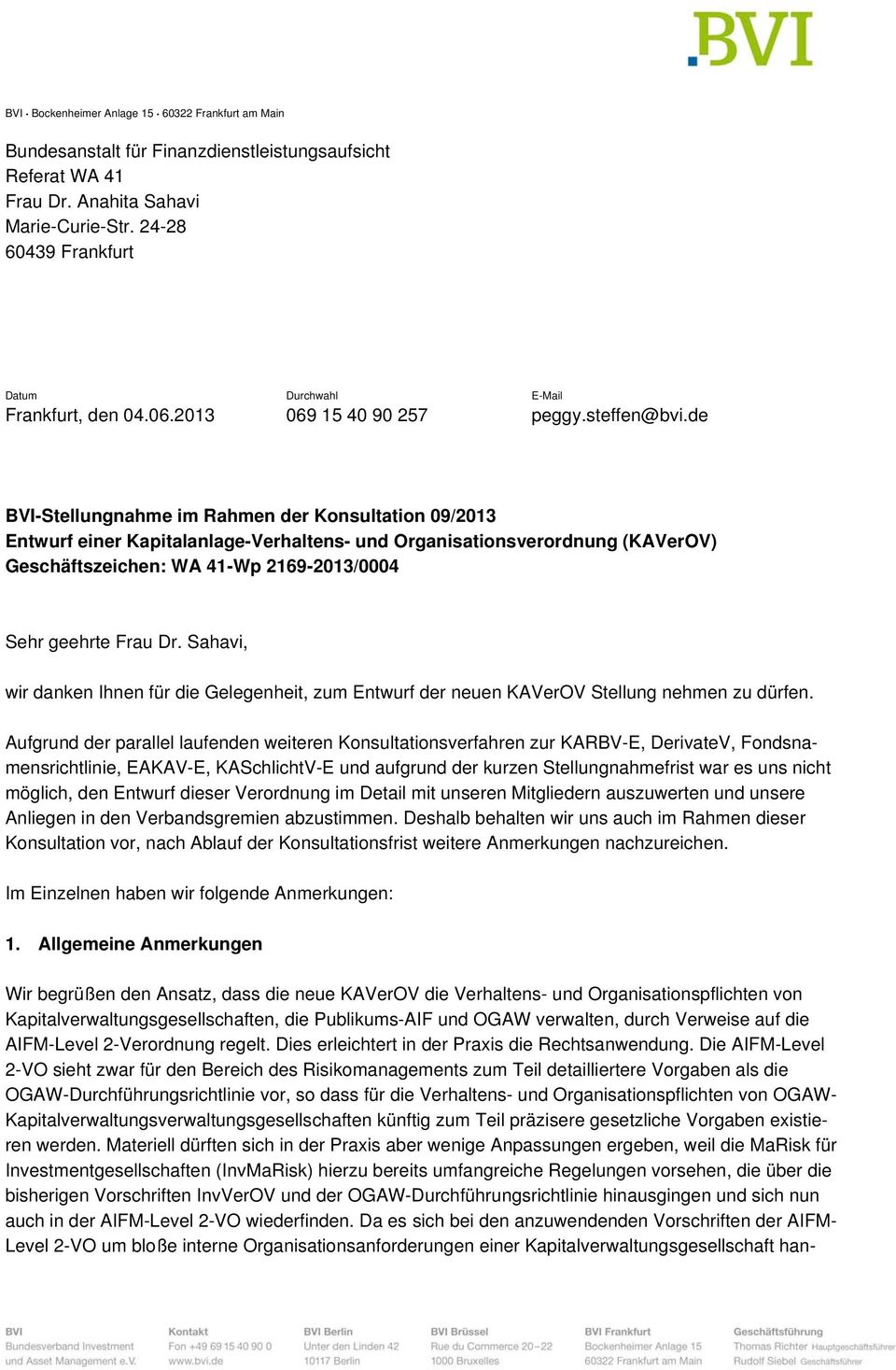 de BVI-Stellungnahme im Rahmen der Konsultation 09/2013 Entwurf einer Kapitalanlage-Verhaltens- und Organisationsverordnung (KAVerOV) Geschäftszeichen: WA 41-Wp 2169-2013/0004 Sehr geehrte Frau Dr.