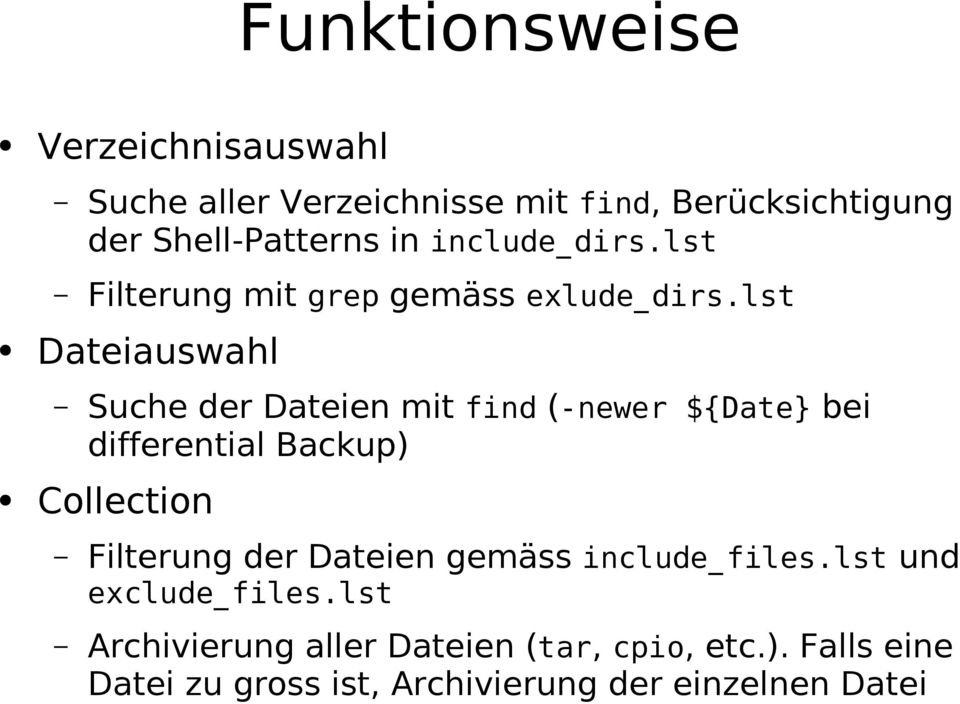 lst Dateiauswahl Suche der Dateien mit find (-newer ${Date} bei differential Backup) Collection Filterung der