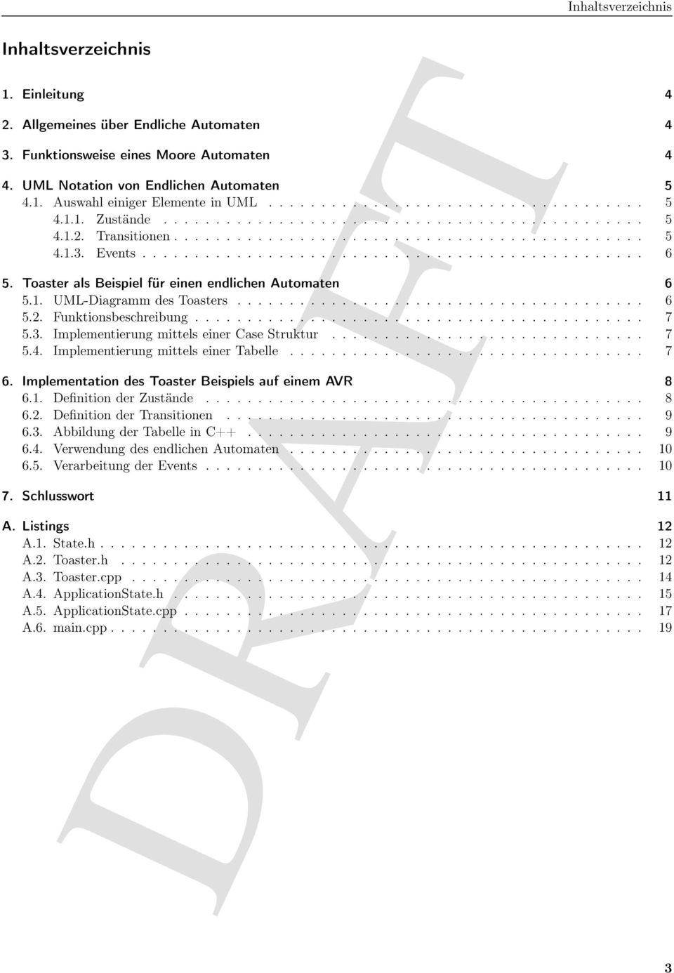 Toaster als Beispiel für einen endlichen Automaten 6 5.1. UML-Diagramm des Toasters....................................... 6 5.2. Funktionsbeschreibung........................................... 7 5.