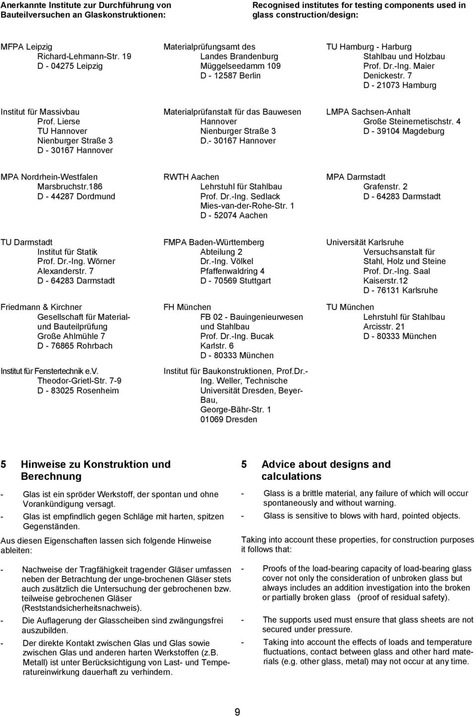 7 D - 21073 Hamburg Institut für Massivbau Prof. Lierse TU Hanver Nienburger Straße 3 D - 30167 Hanver Materialprüfanstalt für das Bauwesen Hanver Nienburger Straße 3 D.