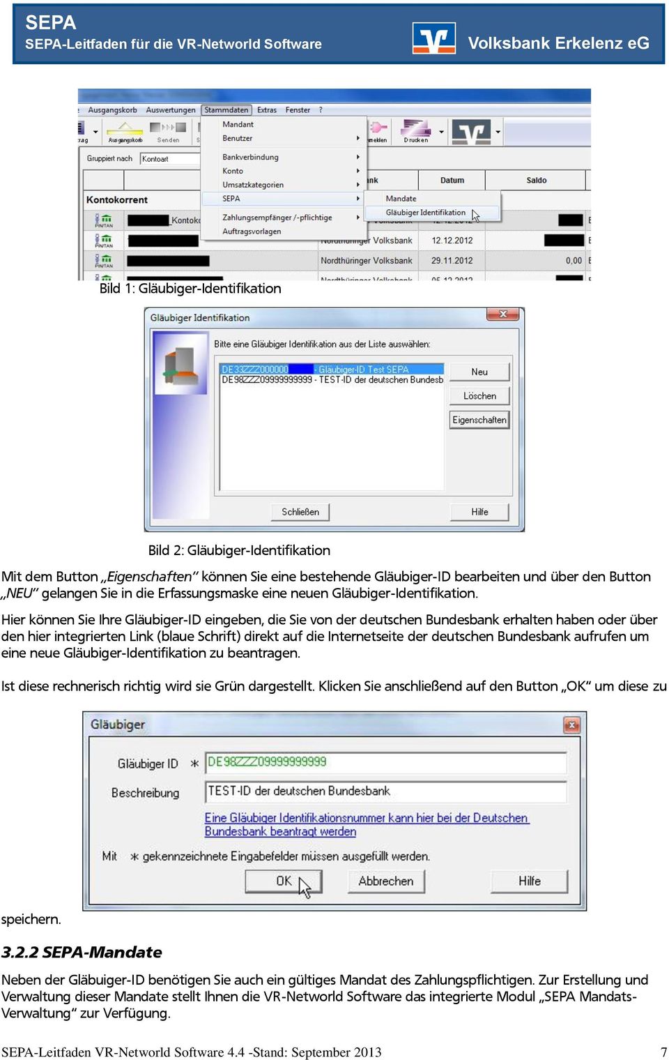 Hier können Sie Ihre Gläubiger-ID eingeben, die Sie von der deutschen Bundesbank erhalten haben oder über den hier integrierten Link (blaue Schrift) direkt auf die Internetseite der deutschen
