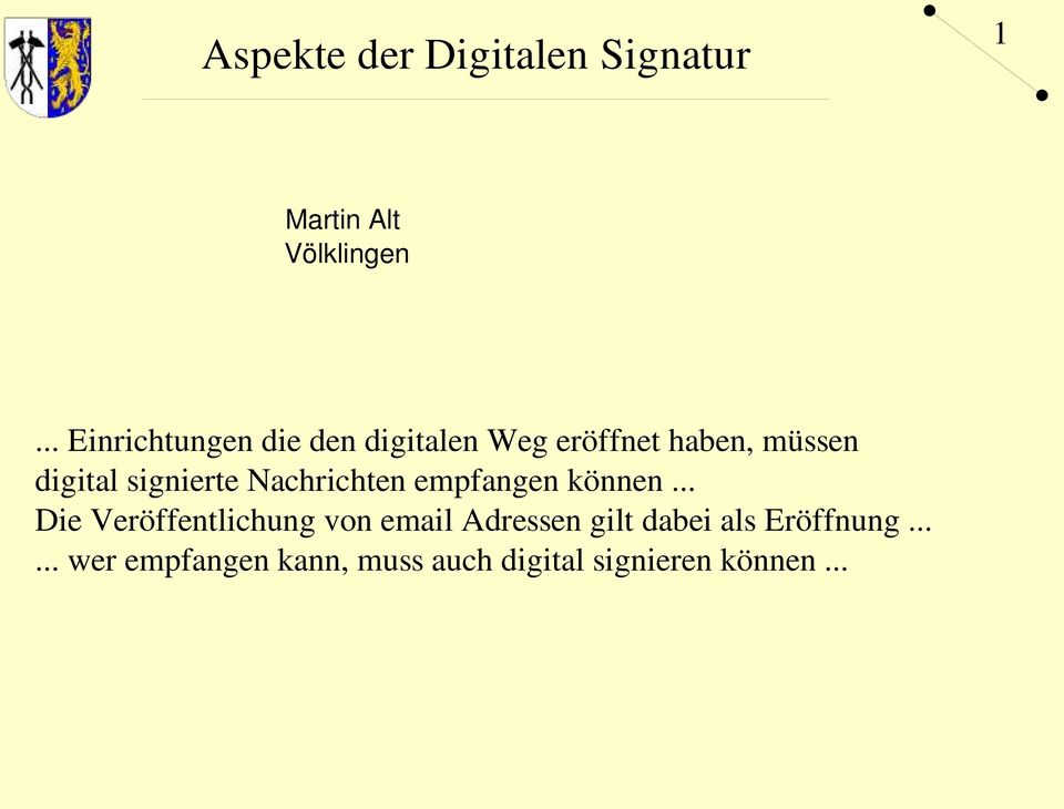 digital signierte Nachrichten empfangen können.