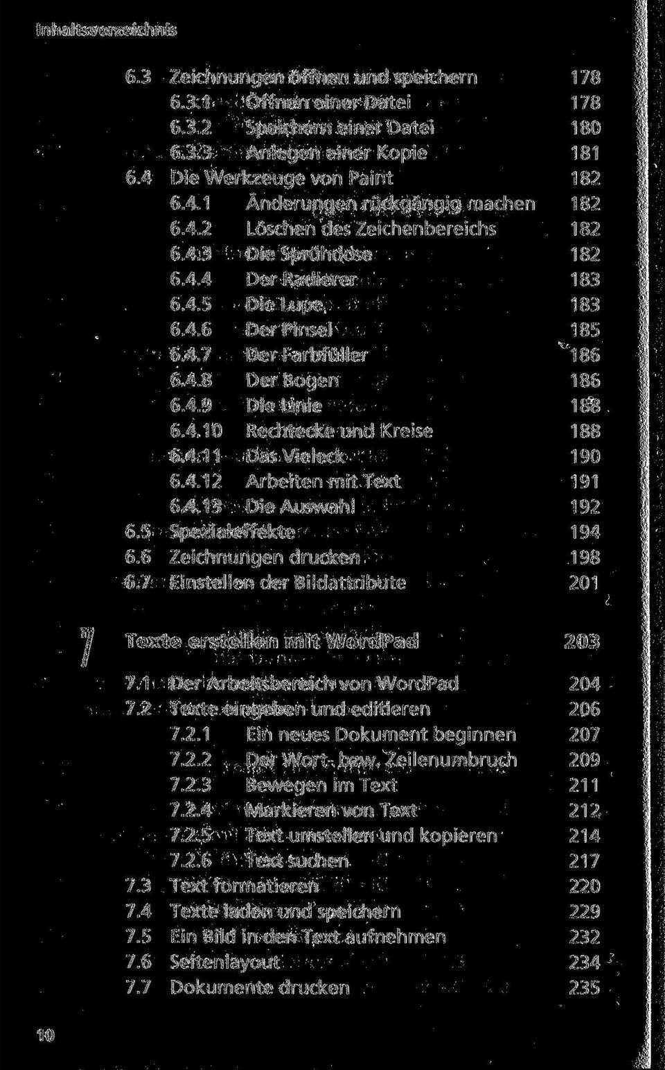 6.4.13 Die Auswahl Spezial effekte Zeichnungen drucken Einstellen der Bildattribute 178 178 180 181 182 182 182 182 183 183 185 186 186 188 188 190 191 192 194 198 201 l Texte erstellen mit WordPad