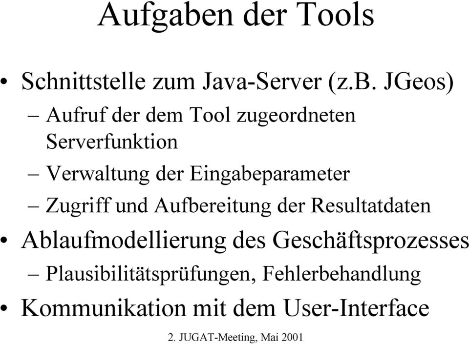 JGeos) Aufruf der dem Tool zugeordneten Serverfunktion Verwaltung der