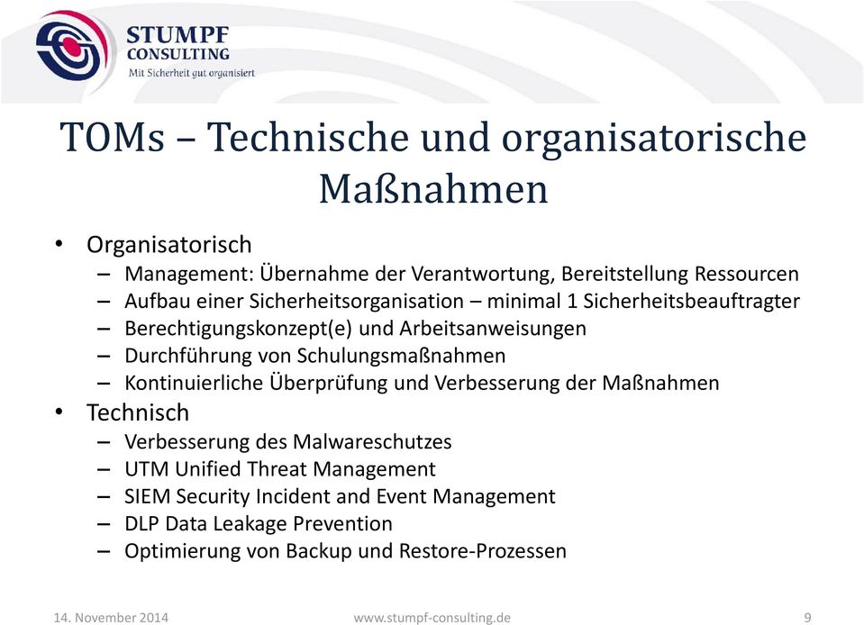 Kontinuierliche Überprüfung und Verbesserung der Maßnahmen Technisch Verbesserung des Malwareschutzes UTM Unified Threat Management SIEM