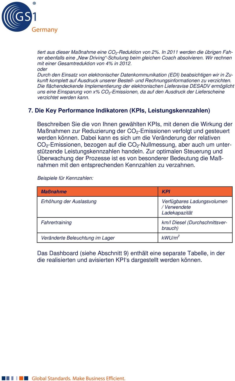 der Durch den Einsatz vn elektrnischer Datenkmmunikatin (EDI) beabsichtigen wir in Zukunft kmplett auf Ausdruck unserer Bestell- und Rechnungsinfrmatinen zu verzichten.