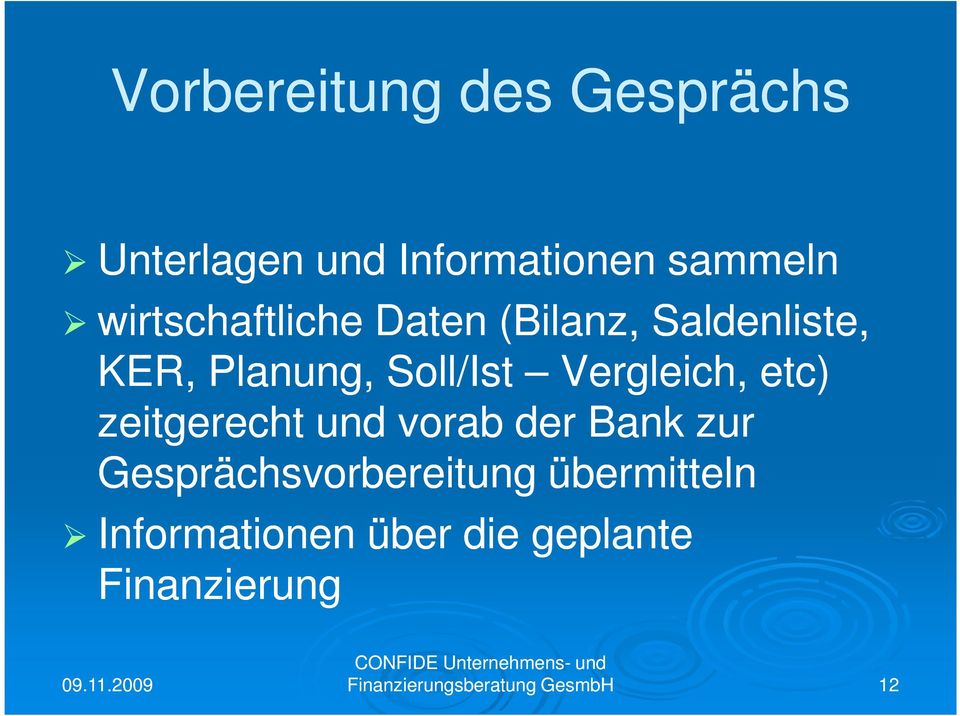 Vergleich, etc) zeitgerecht und vorab der Bank zur Gesprächsvorbereitung