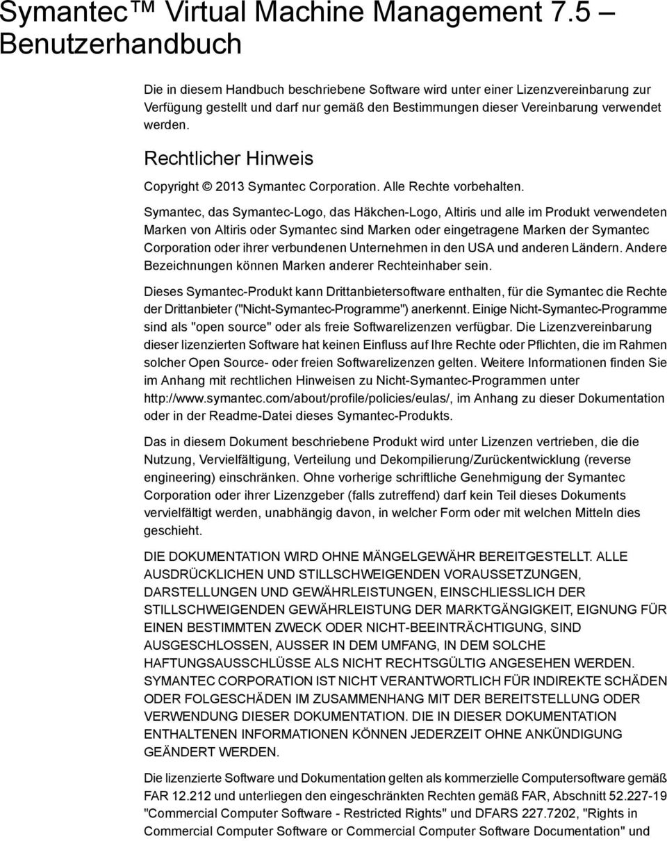 Rechtlicher Hinweis Copyright 2013 Symantec Corporation. Alle Rechte vorbehalten.