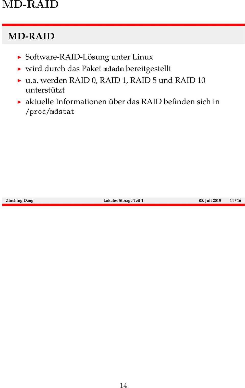 unterstützt aktuelle Informationen über das RAID befinden sich in